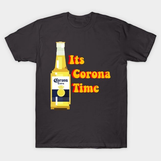 It Corona Time! T-Shirt by TojFun